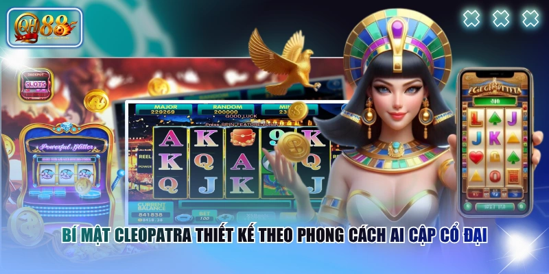 Bí Mật Cleopatra Chủ Đề Ai Cập Cổ Đại Với Mức Thưởng X5.000 2 Bí Mật Cleopatra thiết kế theo phong cách Ai Cập cổ đại