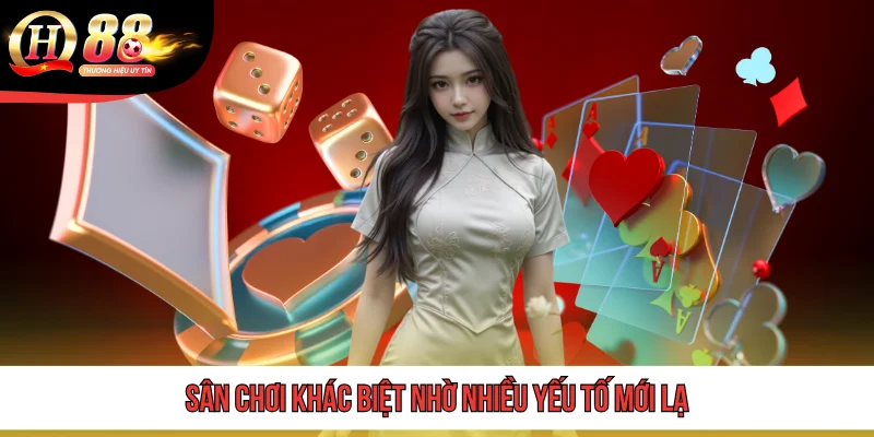 QH 88 21 Sân chơi khác biệt nhờ nhiều yếu tố mới lạ